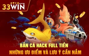 Bắn cá hack full tiền – Những ưu điểm và lưu ý cần nắm