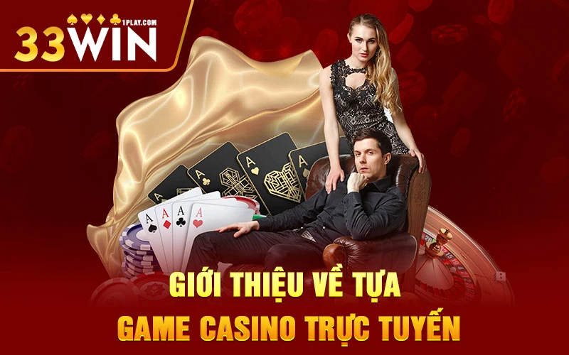 Giới thiệu về tựa game casino trực tuyến