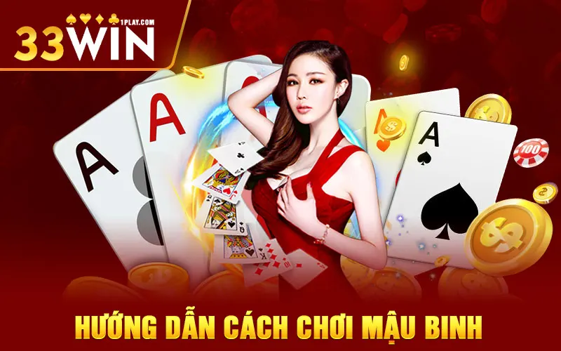 Hướng dẫn cơ bản cách chơi mậu binh