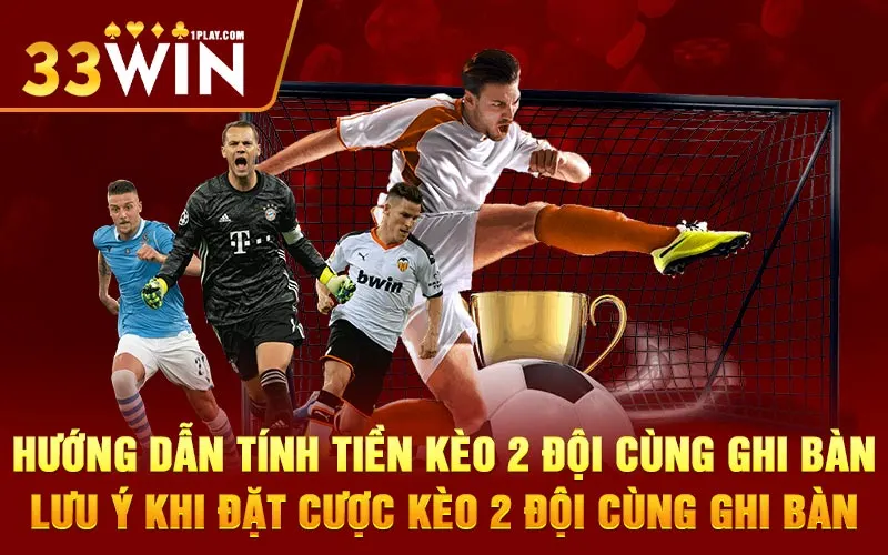 Hướng dẫn tính tiền kèo 2 đội cùng ghi bàn