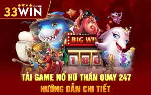 Tải game Nổ Hũ Thần Quay 247 – Hướng dẫn chi tiết