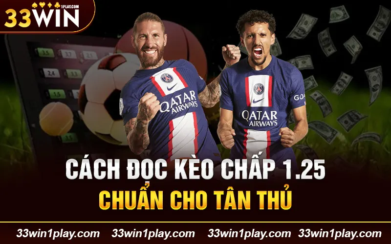 Cách đọc kèo chấp 1.25 chuẩn cho tân thủ