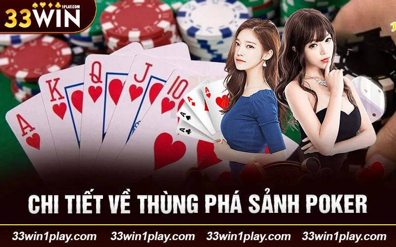 Chi tiết về Thùng phá sảnh Poker trong Game bài