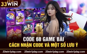 Code 68 game bài – Cách nhận code và một số lưu ý