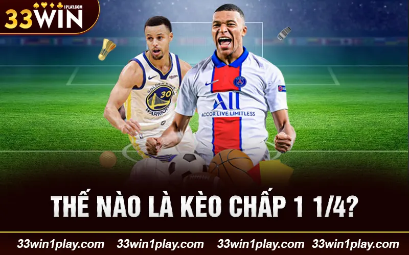 Thế nào là kèo chấp 1 1/4?