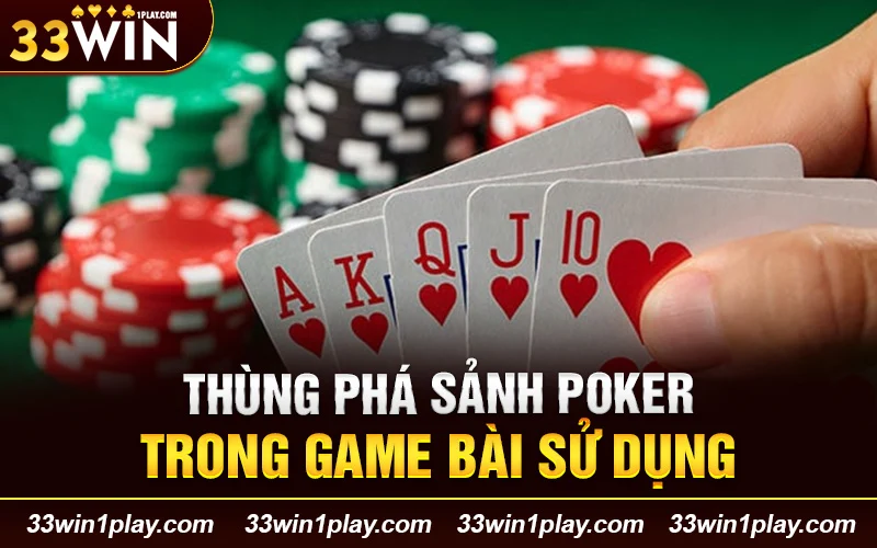 Thùng phá sảnh Poker trong các game bài sử dụng