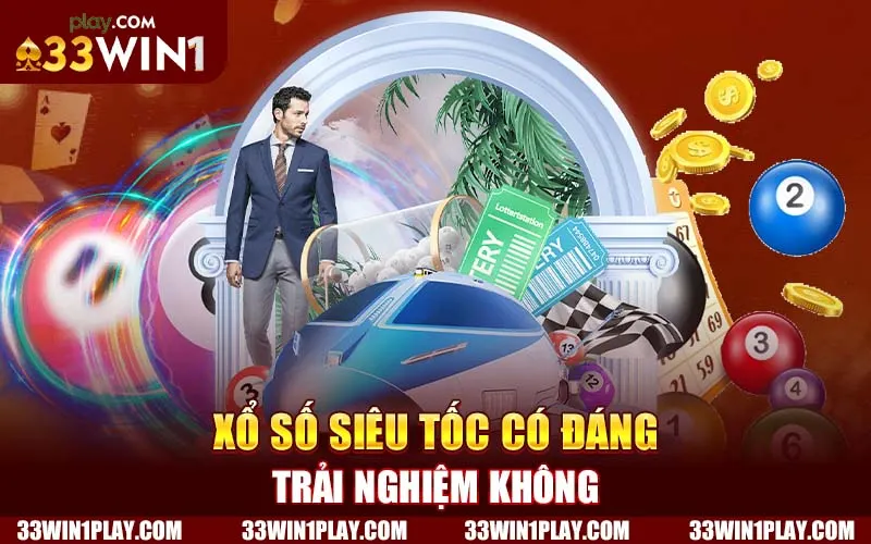 Xổ số siêu tốc có đáng trải nghiệm không