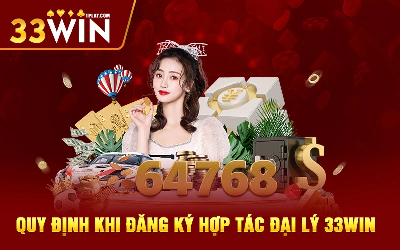 Quy định khi đăng ký Hợp tác đại lý 33WIN