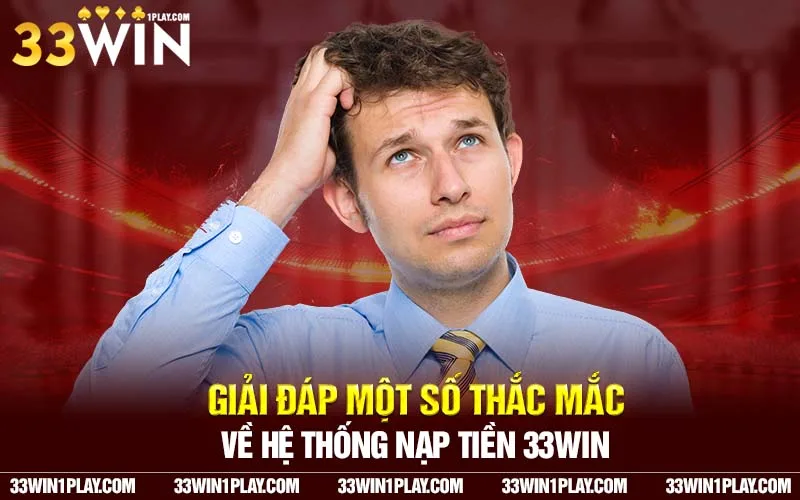 Giải đáp một số thắc mắc về hệ thống nạp tiền