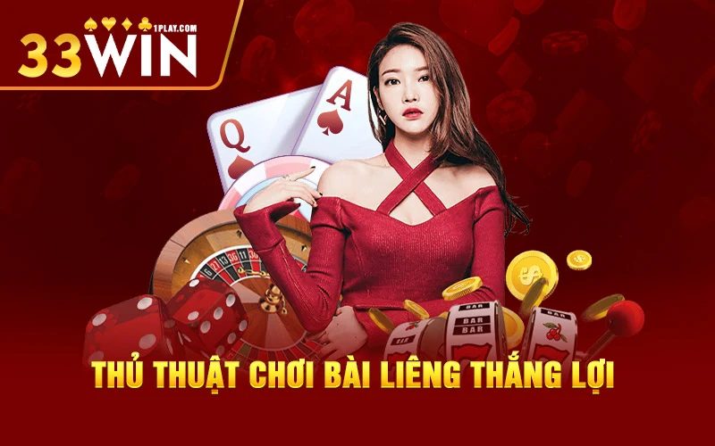 thủ thuật chơi bài Liêng thắng lợi