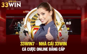 33win7 – Nhà cái 33win cá cược online đẳng cấp và chất lượng